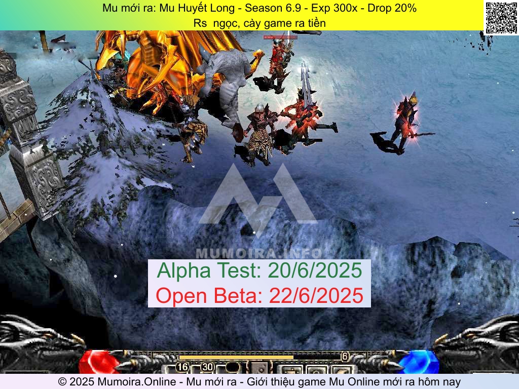 Mu mới ra, Mu Huyết Long, id.muhuyetlong.net, Mu Online, Mu SS6 mới ra, Mu Test tháng 6 2025, Rs  ngọc, cày game ra tiền, Season 6.9